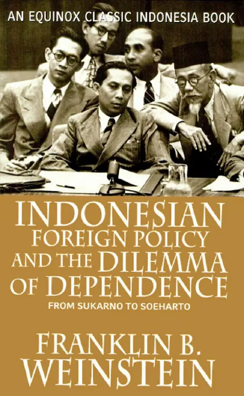 Cover Indonesian Foreign Policy and the Dilemma of Dependence